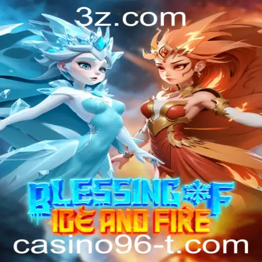 casino96 - Descubra Blessing of Ice and Fire: O Jogo de Estratégia e Aventura do Casino96